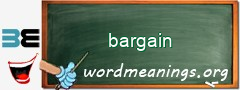 WordMeaning blackboard for bargain